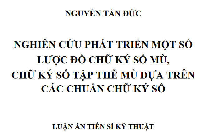 NGHIÊN CỨU PHÁT TRIỂN MỘT SỐ LƯỢC ĐỒ CHỮ KÝ SỐ MÙ, CHỮ KÝ SỐ TẬP THỂ MÙ DỰA TRÊN CÁC CHUẨN CHỮ KÝ SỐ